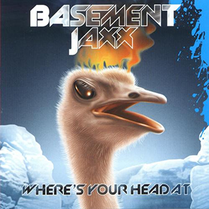 Where's Your Head At (Basement Jaxx)